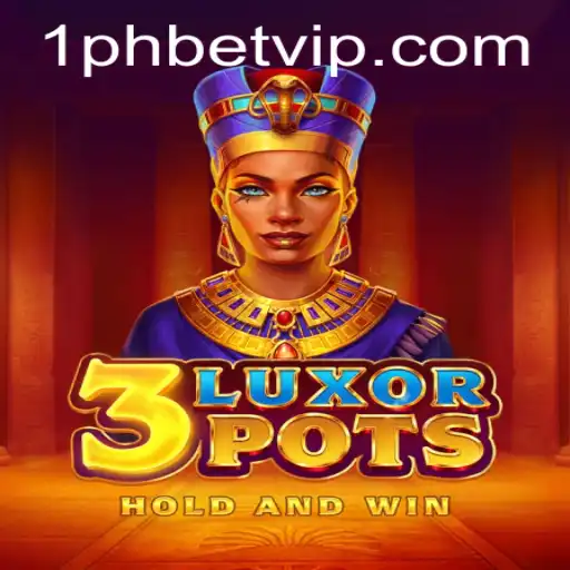 Discover the Thrills of 3LuxorPots: A Guide to the Latest Gaming Sensation | 1phbet